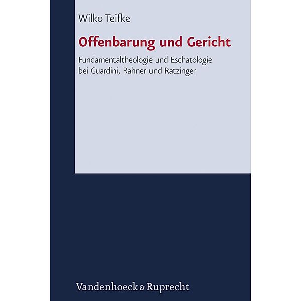 Offenbarung und Gericht / Forschungen zur systematischen und ökumenischen Theologie, Wilko Teifke
