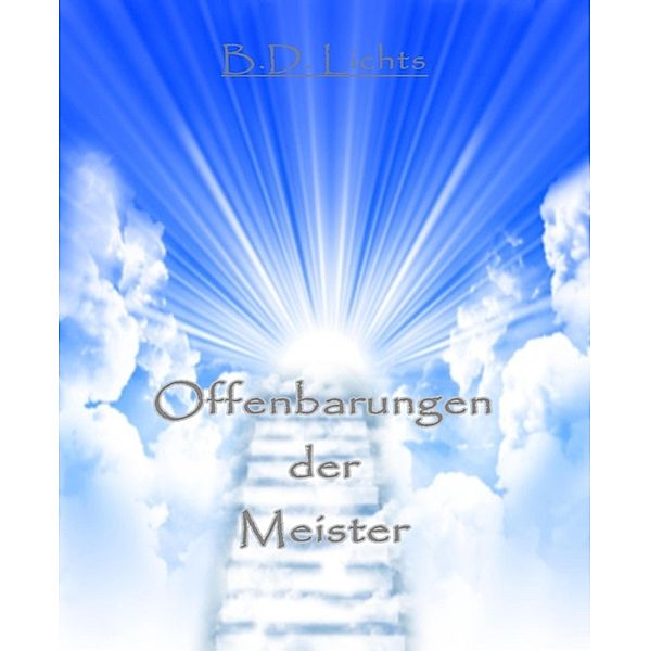 Offenbarungen der Meister, B. D. Lichts