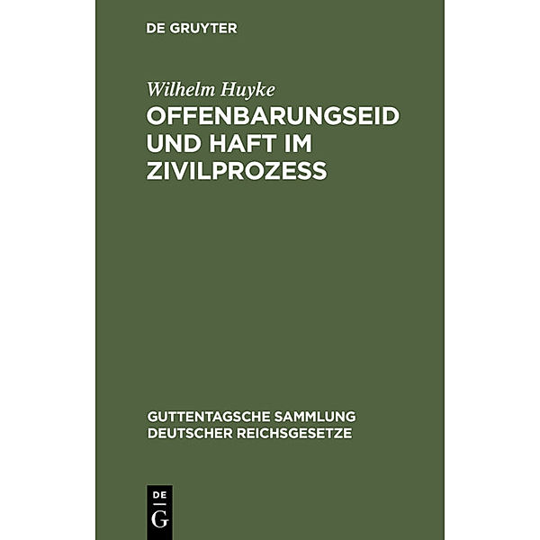 Offenbarungseid und Haft im Zivilprozess, Wilhelm Huyke