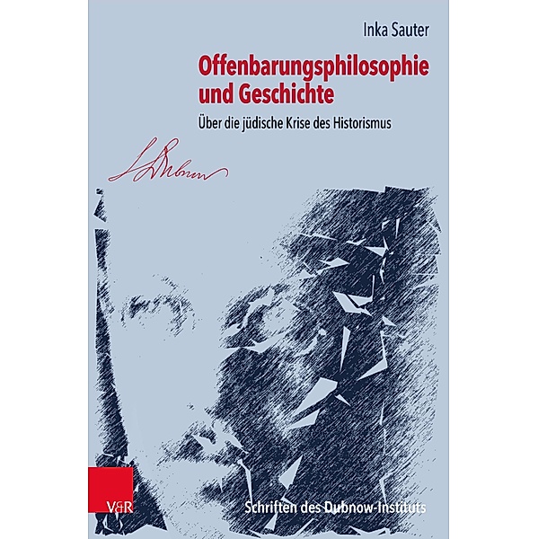 Offenbarungsphilosophie und Geschichte / Schriften des Dubnow-Instituts, Inka Sauter