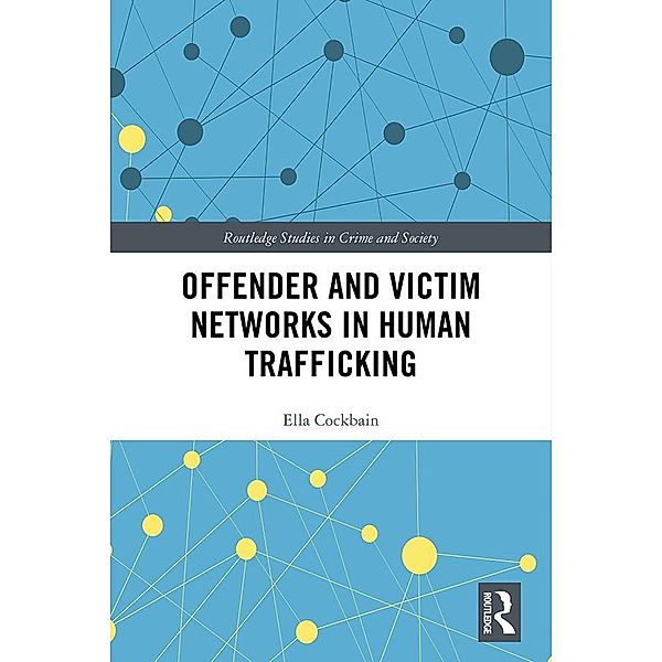 Offender and Victim Networks in Human Trafficking, Ella Cockbain