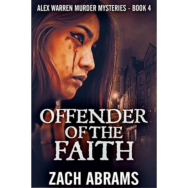 Offender of the Faith / Alex Warren Murder Mysteries Bd.4, Zach Abrams