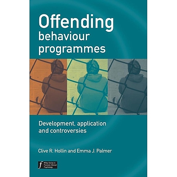Offending Behaviour Programmes / Wiley Series in Forensic Clinical Psychology, Emma J. Palmer