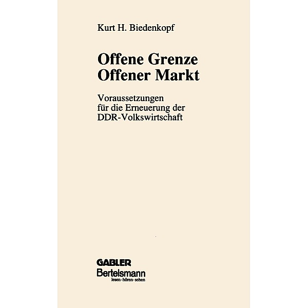 Offene Grenze Offener Markt, Kurt H. Biedenkopf