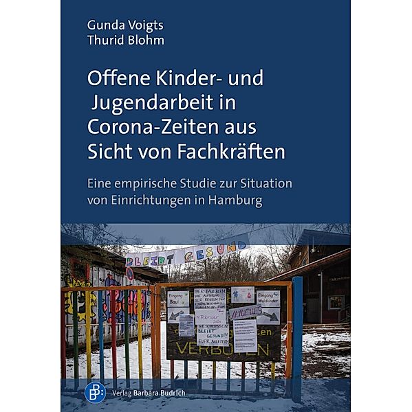 Offene Kinder- und Jugendarbeit in Corona-Zeiten aus Sicht von Fachkräften, Gunda Voigts, Thurid Blohm