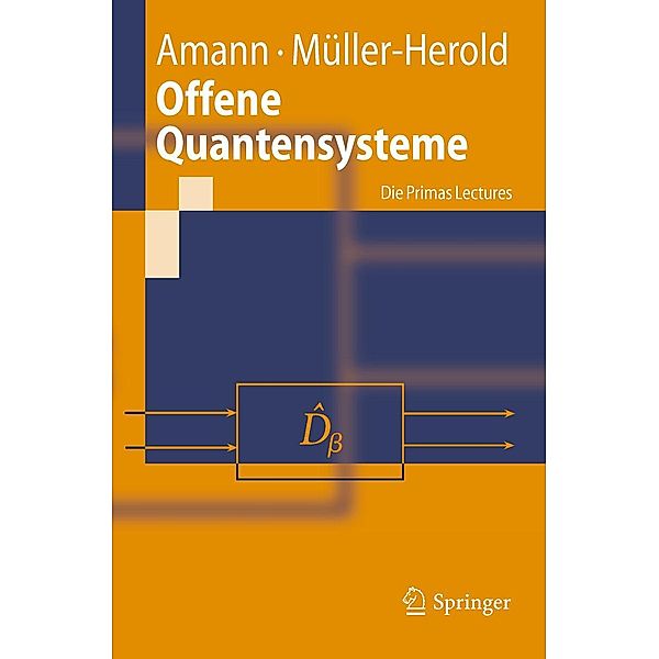 Offene Quantensysteme / Springer-Lehrbuch, Anton Amann, Ulrich Müller-Herold