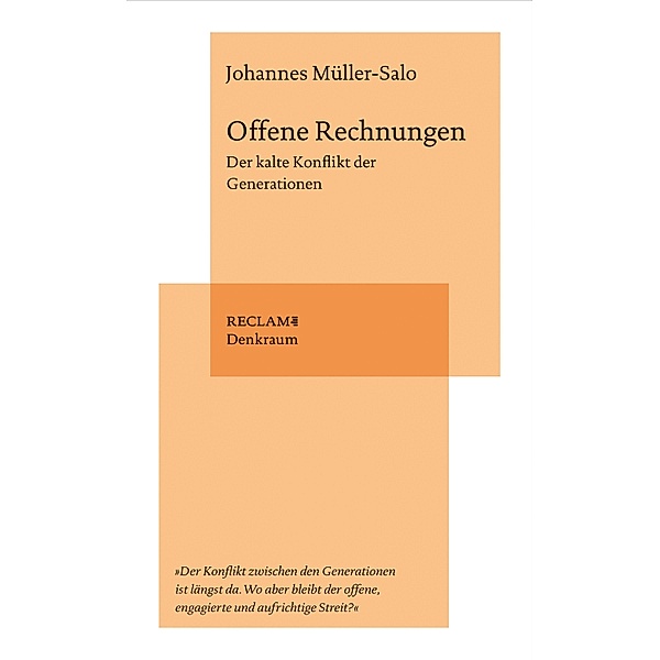 Offene Rechnungen. Der kalte Konflikt der Generationen / Reclam. Denkraum, Johannes Müller-Salo