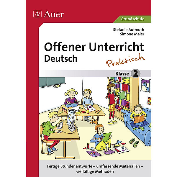 Offener Unterricht Deutsch - Praktisch / Offener Unterricht Deutsch - Praktisch Klasse 2, Stefanie Aufmuth, Simone Maier