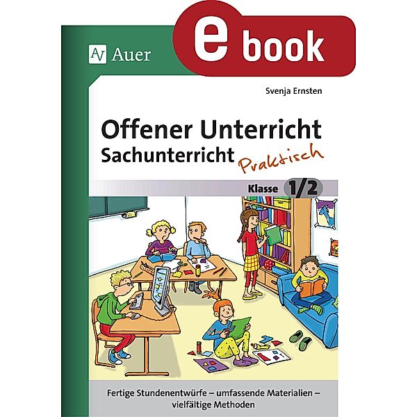 Offener Unterricht Sachunterricht - praktisch 1-2, Svenja Ernsten