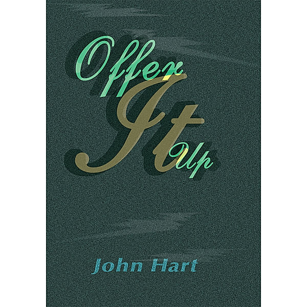 Offer It Up, John Hart