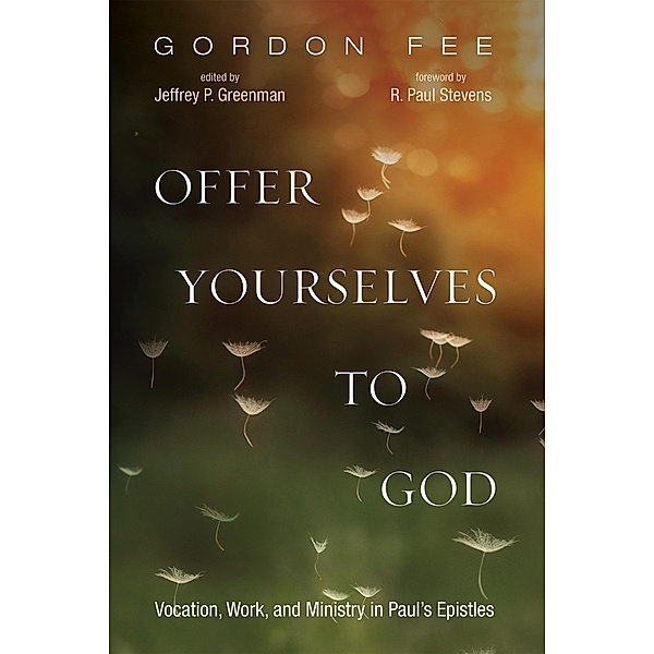 Offer Yourselves to God, Gordon D. Fee