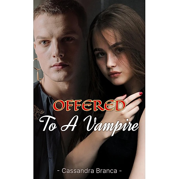Offered to a Vampire, Cassandra Branca