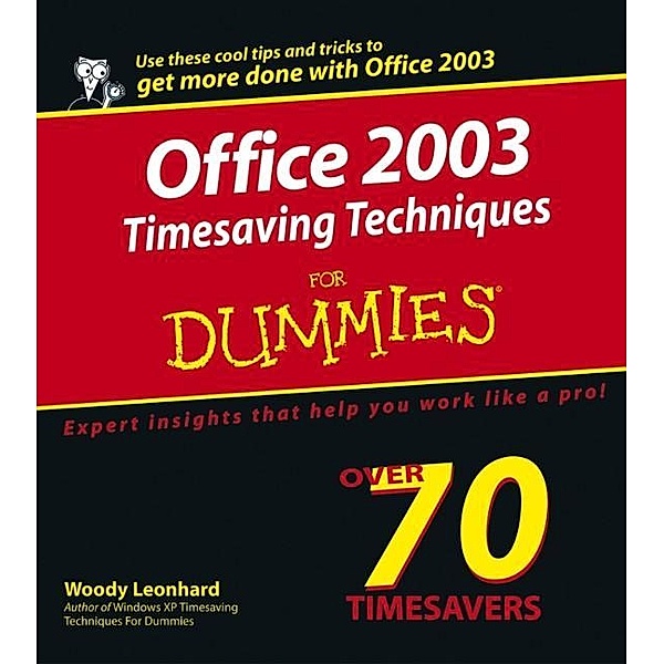 Office 2003 Timesaving Techniques For Dummies, Woody Leonhard