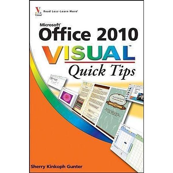 Office 2010 Visual Quick Tips, Sherry Kinkoph Gunter