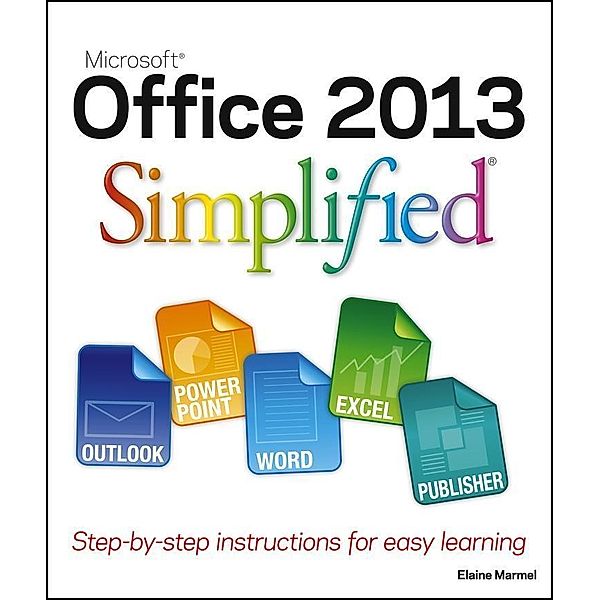 Office 2013 Simplified, Elaine Marmel