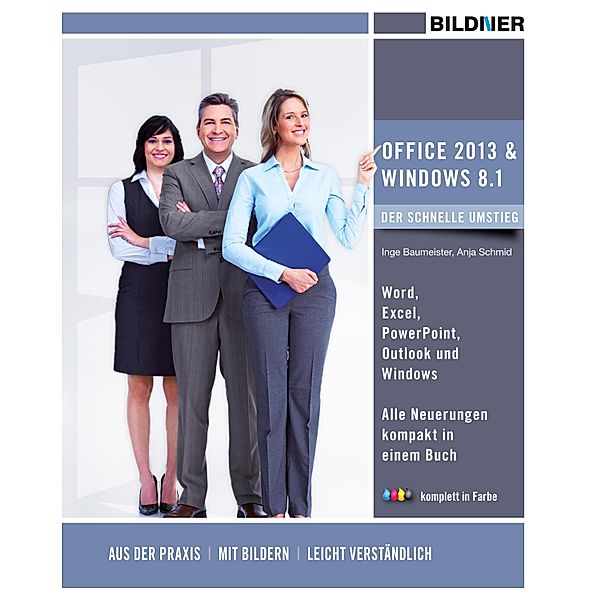 Office 2013 und Window 8.1 - der schnelle Umstieg, Anja Schmid, Inge Baumeister