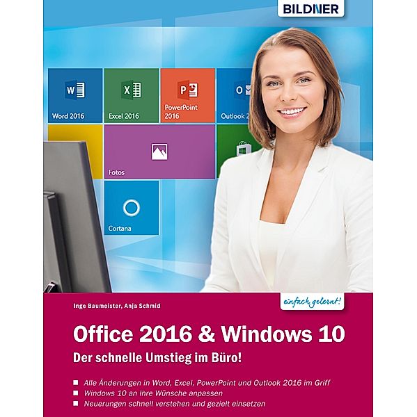 Office 2016 und Windows 10: Der schnelle Umstieg im Büro, Inge Baumeister, Anja Schmid