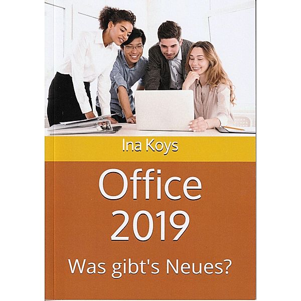 Office 2019 / Kurz & Knackig Bd.12, Ina Koys