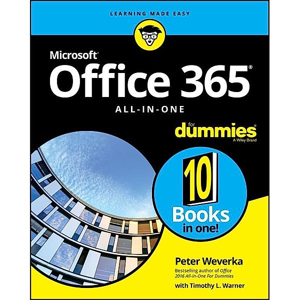 Office 365 All-in-One For Dummies, Peter Weverka, Timothy L. Warner