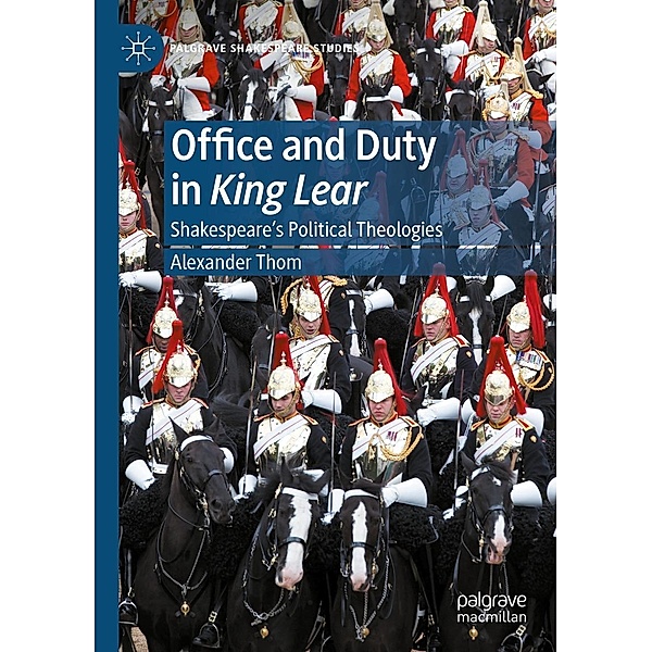Office and Duty in King Lear / Palgrave Shakespeare Studies, Alexander Thom
