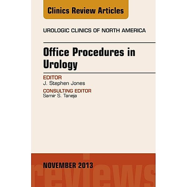 Office-Based Procedures, An issue of Urologic Clinics, J. Stephen Jones