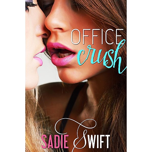 Office Crush, Sadie Swift