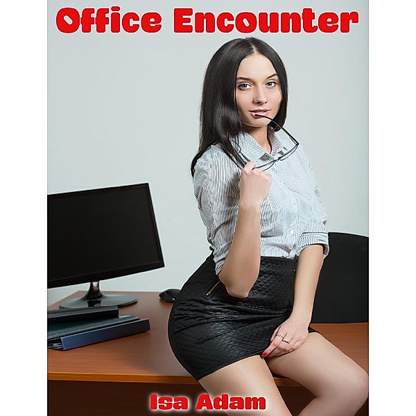 Office Encounter, Isa Adam