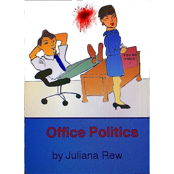 Office Politics, Juliana Rew