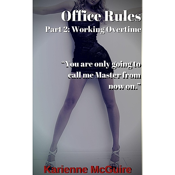 Office Rules: Office Rules 2: Working Overtime, Karienne McGuire