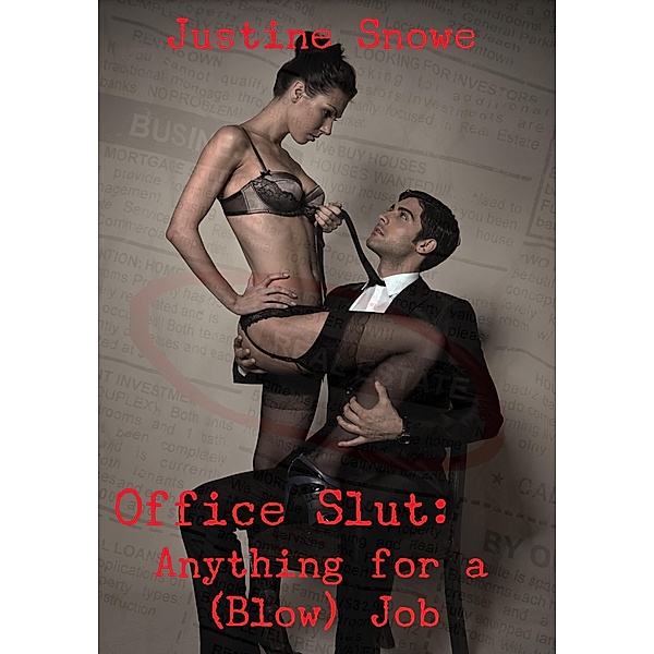 Office Slut: Anything for a (Blow) Job (The Office Slut, #1) / The Office Slut, Justine Snowe