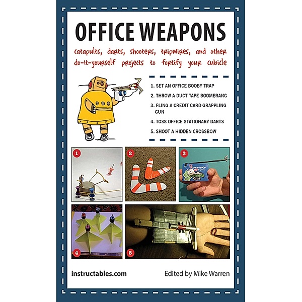 Office Weapons, Instructables. com