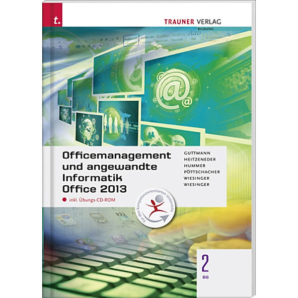 Officemanagement und angewandte Informatik 2 BS Office 2013, m. Übungs-CD-ROM, Doris Zauner, Andrea Heitzeneder, Elisabeth Hummer, Eva Maria Pöttschacher, Hubert Wiesinger, Irene Wiesinger