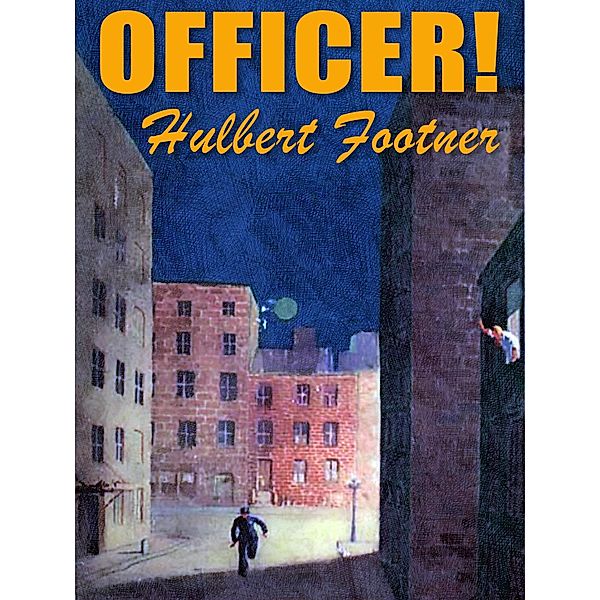 Officer!, Hulbert Footner