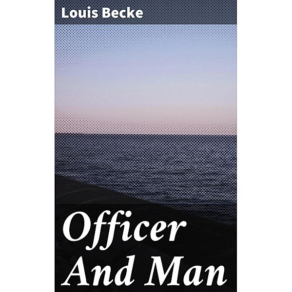 Officer And Man, Louis Becke