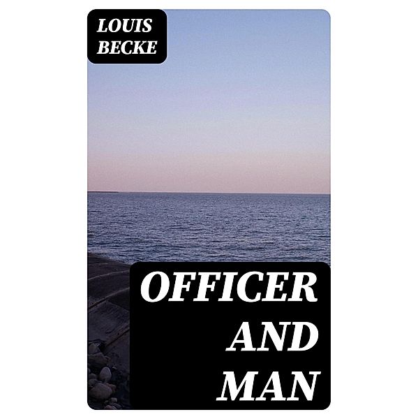 Officer And Man, Louis Becke