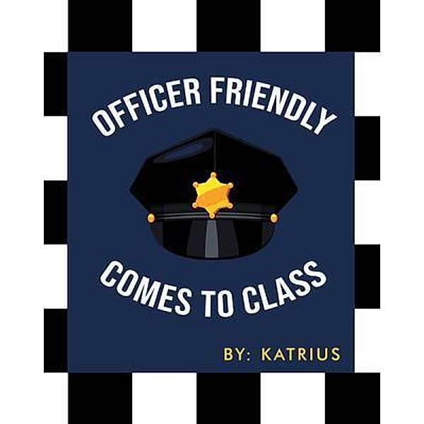 Officer Friendly Comes to Class / Stratton Press, Katrius