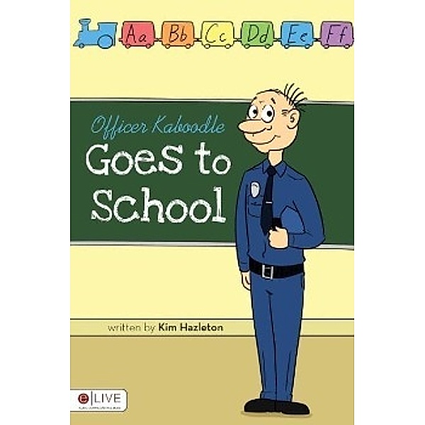 Officer Kaboodle Goes to School, Kim Hazleton