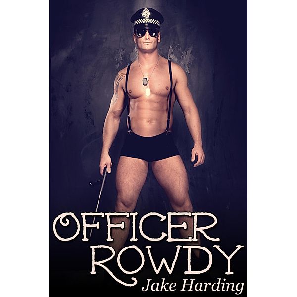 Officer Rowdy, Jake Harding