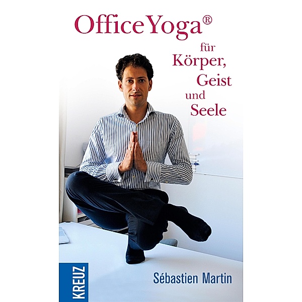 OfficeYog® - mehr Lebendigkeit und Gelassenheit im Büroalltag, Sébastien Martin