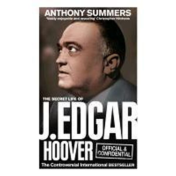 Official and Confidential: The Secret Life of J Edgar Hoover, Anthony Summers