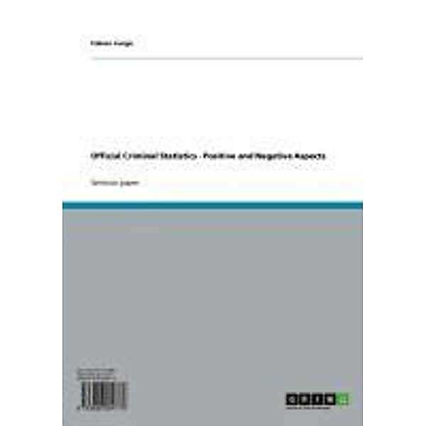 Official Criminal Statistics - Positive and Negative Aspects, Fabian Junge