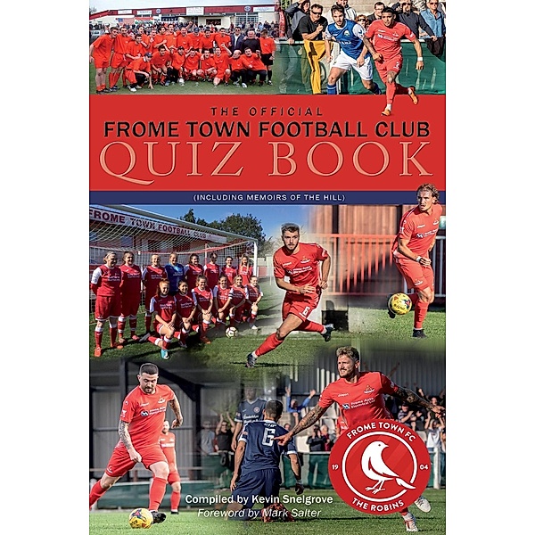 Official Frome Town Football Club Quiz Book, Kevin Snelgrove