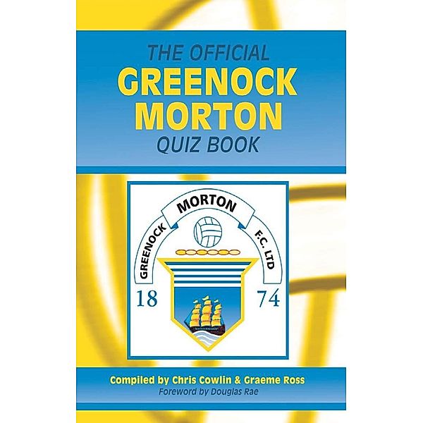 Official Greenock Morton Quiz Book / Andrews UK, Chris Cowlin