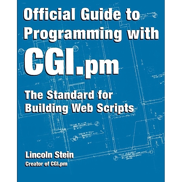 Official Guide to Programming with CGI.pm, Lincoln D. Stein
