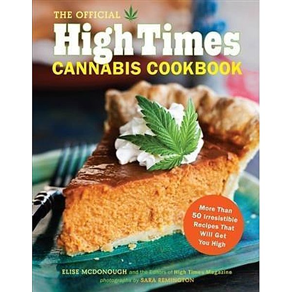 Official High Times Cannabis Cookbook, Elise McDonough