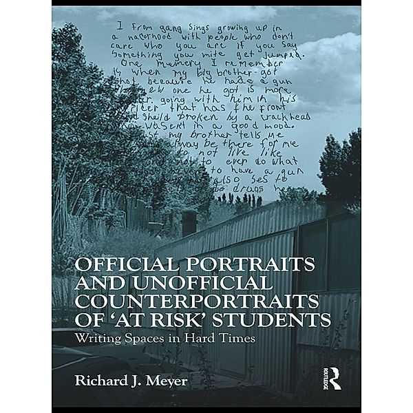Official Portraits and Unofficial Counterportraits of At Risk Students, Richard J. Meyer