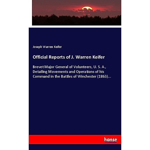 Official Reports of J. Warren Keifer, Joseph Warren Keifer