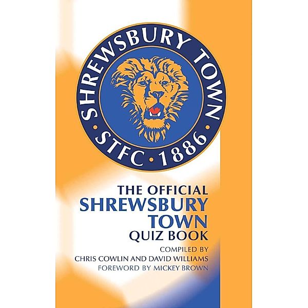 Official Shrewsbury Town Quiz Book / Andrews UK, Chris Cowlin