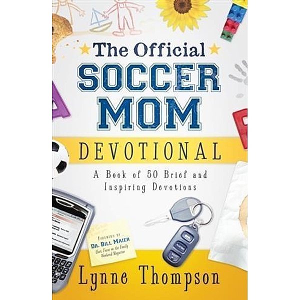 Official Soccer Mom Devotional, Lynne Thompson