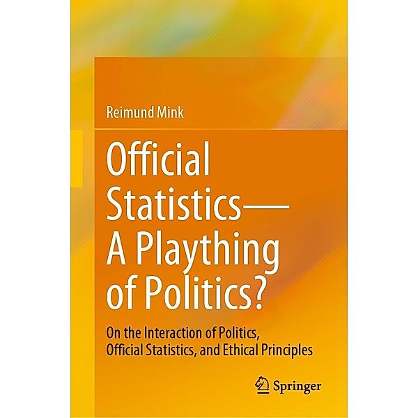 Official Statistics-A Plaything of Politics?, Reimund Mink